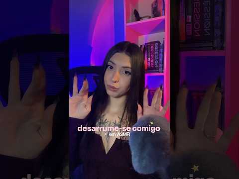 DESARRUME-SE COMIGO EM ASMR 🎀✨ #asmr #grwm #asmrvideo #tapping