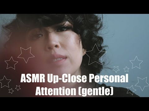 ASMR Up-Close Personal Attention (gentle face touching)