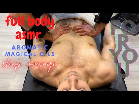 FULL BODY ASMR  / hot massage with aromatic magical oils / pre sleep massage
