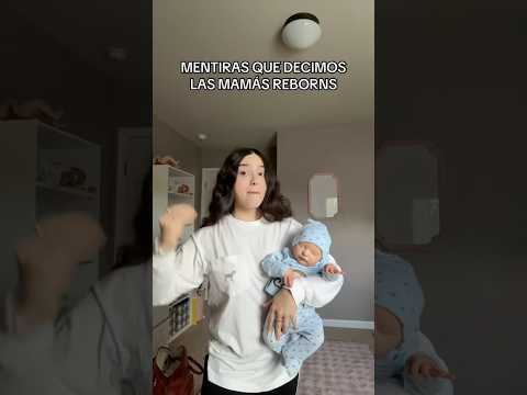 MENTIRAS QUE DECIMOS LAS MAMÁS REBORNS