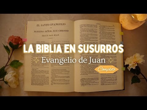 Evangelio de Juan Completo en Voz Suave | ASMR Bíblico para Dormir y Sentir Paz