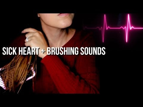 My Heart While Sick + Brushing My Hair During The Worst Flare [ASMR]