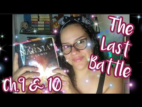 ASMR Reading Of “The Last Battle” Ch.9 & 10 With OMY