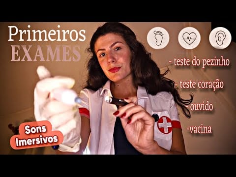 ASMR | VOCÊ ACABOU DE NASCER - PRIMEIROS EXAMES 