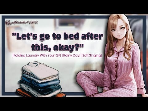 ASMR Moments: Chores 💕 [Folding Laundry With Your GF], [Rainy Day], [Soft Singing], [No Talking]