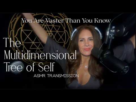 THE MULTIDIMENSIONAL TREE OF SELF 🌳✨  You Are Vaster Than You Know — A Soft Spoken ASMR Transmission
