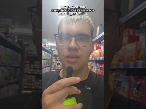 DIA 7: HACIENDO ASMR EN LUGARES DISTINTOS, hasta llegar al millon (asmr en un supermercado) #asmr