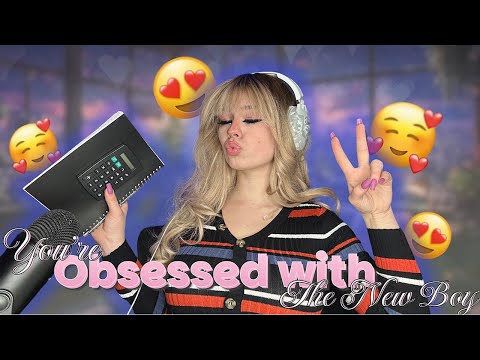 ASMR | First day at school obsessed with the new boy