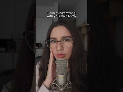 There's something wrong with your hair 😳 #asmr  #visualtriggers #roleplayasmr #shorts #asmrshorts
