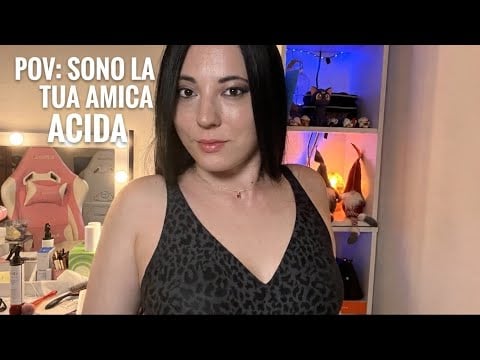 LA TUA FEDELE AMICA ACIDA TI TRUCCA 😵‍💫🎨 ASMR