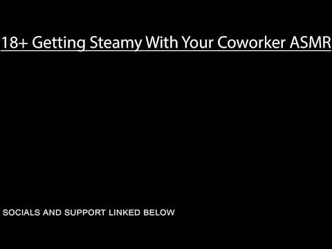 18+ Getting Steamy With Your Submissive Coworker | Office Boyfriend ASMR Roleplay