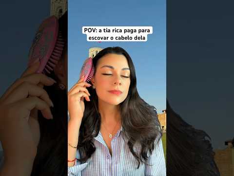 POV: a tia rica paga para escovar o cabelo dela #asmr #humor #shorts