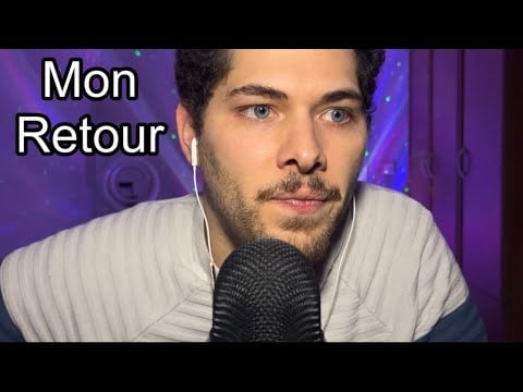 ASMR Français : MON RETOUR 