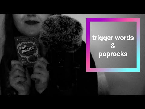 ASMR Trigger Words & Poprocks