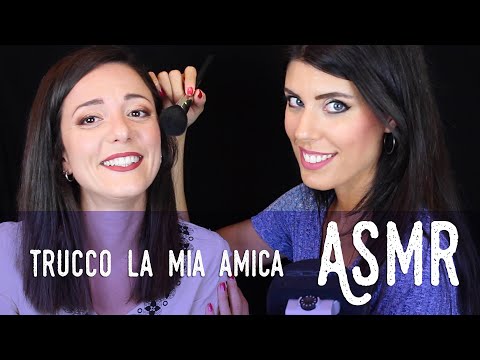 ASMR ita - 💄 TRUCCO la mia AMICA e RILASSO VOI (Whispering)