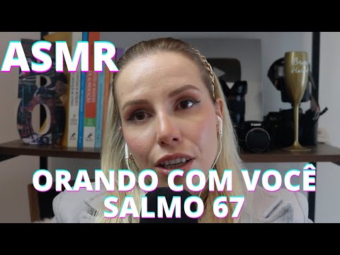 ASMR ORANDO COM VOCÊ SALMO 67  - Bruna Harmel ASMR