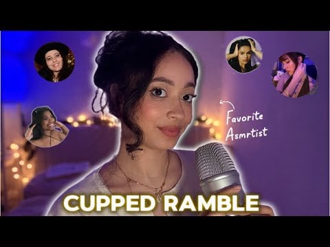 ASMR- CUPPED RAMBLE SOME OF MY FAV YOUTUBERS ✨