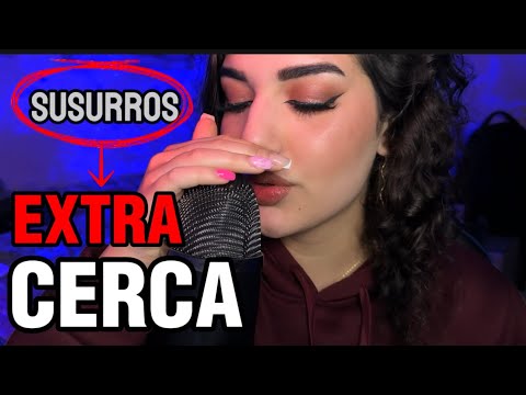 ASMR Susurros MUY CERCA del micro 🤤🧠