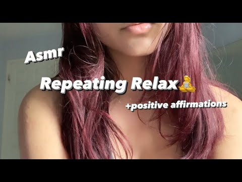 Asmr Repeating Relax • Positive affirmations