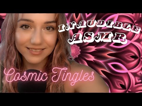 Here Comes A Brand New Tingle In Ya Ear | Inaudible ASMR by Cosmic Tingles