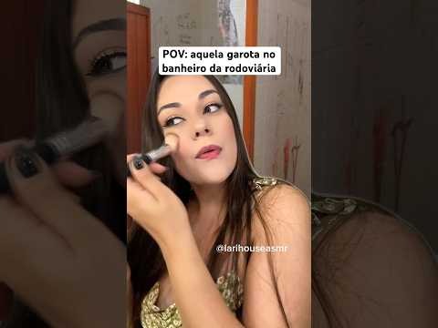 POV: aquela garota no banheiro da rodoviária #asmr #shorts #humor