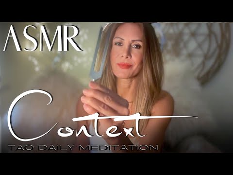 CONTEXT ☯️ ASMR Tao Daily Meditation✨ DAY 340