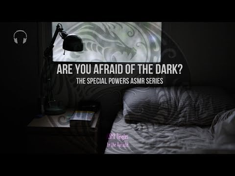 [ASMR] Roleplay ★ Are you afraid of the dark? ★ [Binaural] [Whispers] The Special Powers series EP9