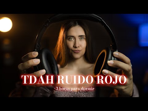 ASMR para TDAH: 3 HORAS de RUIDO ROJO para Dormir y Concentrarse