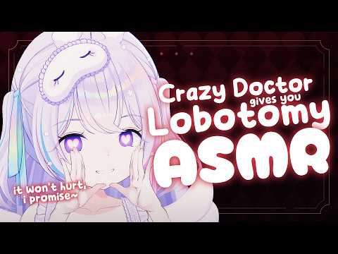Crazy Doctor Gives You Lobotomy ASMR 【Personal Attention, Tapping, Whisper, Soft Talking】