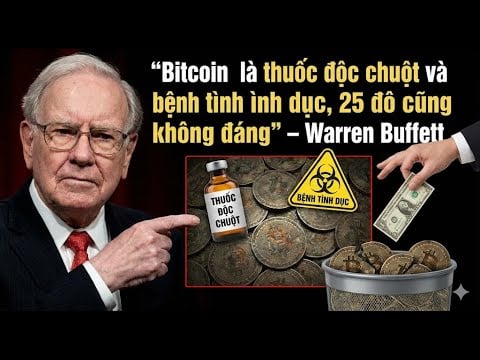 “Bitcoin là thuốc độc chuột và bệnh tình dục, 25 đô cũng không đáng” – Warren Buffett