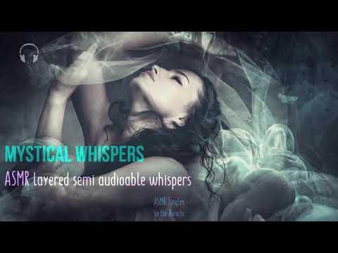 Mystical Whispers [ASMR] ★ Semi audible whispers ★ [Multilayered] relaxation and tingles