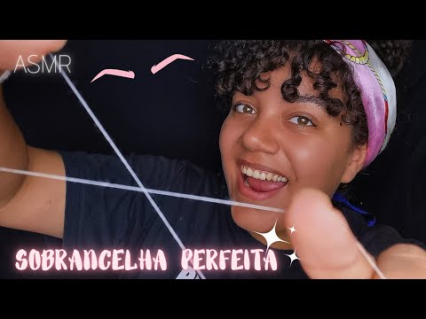 ASMR FAZENDO SUA SOBRANCELHA 😍🩷