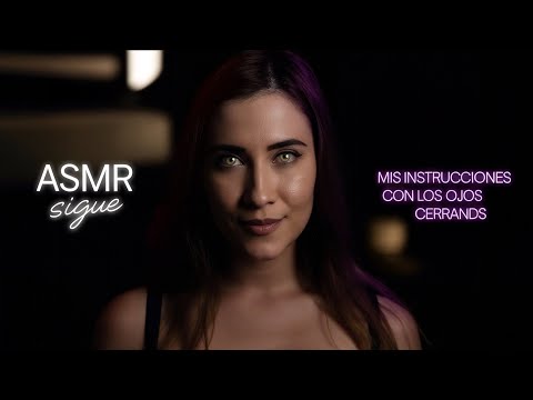 Asmr para dormir rapido : sigues mis instrucciones !