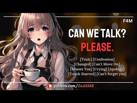 your toxic ex wants you back |F4M| confession | apology| jealous | regret| reverse comfort|ASMR rp