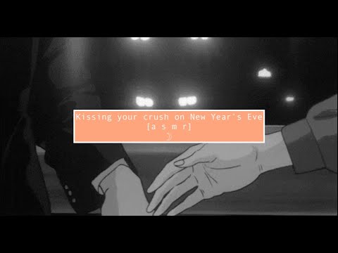 asmr Kissing your crush on New Year's Eve [friends to lovers]