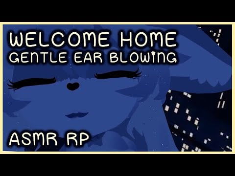 Welcome Home Roleplay [ASMR][Gentle Ear Blowing][Personal Attention]