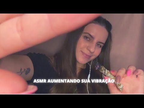 ASMR TERAPÊUTICO - AUMENTANDO A SUA VIBRAÇÃO! (voz suave para relaxar)