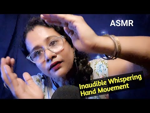 Asmr Inaudible Whispering + Hand Movement + Mouth Sound 💤| Asmr Ghosal | asmr for sleep