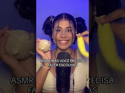 Asmr mas você tem que fazer escolhas #asmr