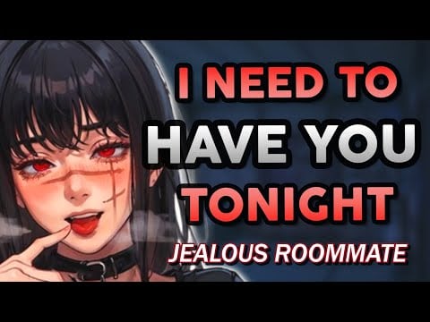 Jealous Roommate Can't Hold Back Anymore ♡ [Friends to Lovers] [Possessive] ASMR Roleplay