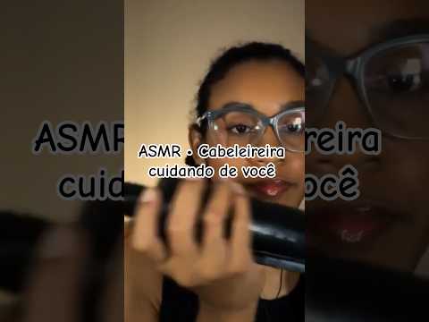 ASMR • Cabeleireira cuidando de você #asmr #asmrcaseiro