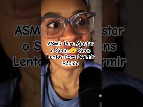 ASMR Para Ajustar o Sono 😴 Sons Lentos Para Dormir Rápido #dormirserapido #relax