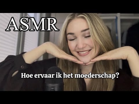 ASMR 🇳🇱 | REAL TALK | KLETSEN OVER MOEDERSCHAP 💬👶