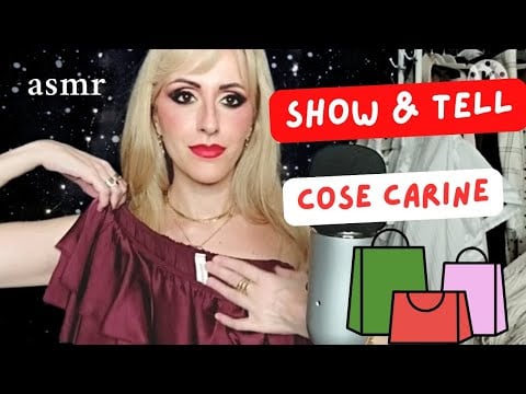 SHOW & TELL 🥰 ti rilasso e ti mostro i miei acquisti🛍️👗| ASMR ITA 🇮🇹