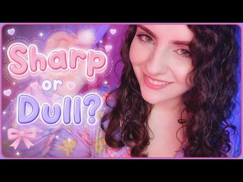 ASMR ~ Testing your Perception! Sharp or Dull? ~♥