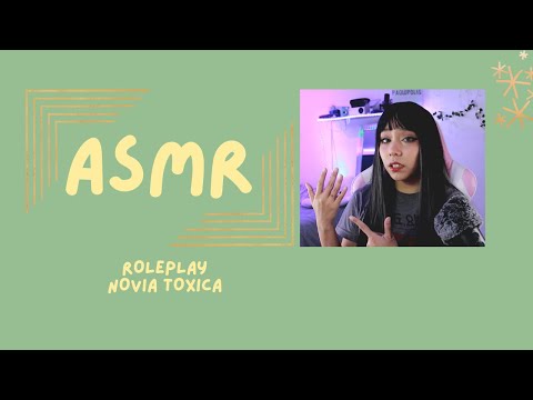 ASMR - NOVIA TOXICA / ROLEPLAY