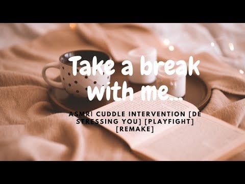 ASMR | Take a break with me [ de stressing you] [F4A] [playfight] [remake]