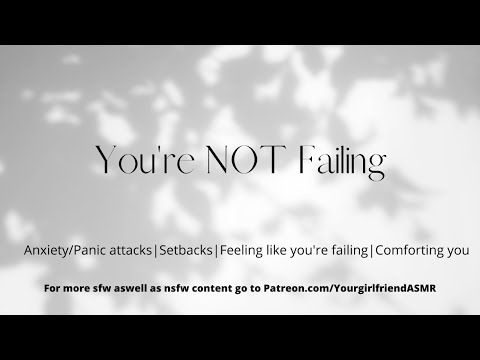 ASMR| You're NOT a Failure [Anxiety/Panic Attack] [Mental Health 'Setbacks'] [TW*]