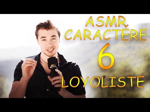 ASMR fr : Le Caractère 6 ( fidèle ) prêt à donner ta vie pour un autre ?alors c'est toi ! français 🎶
