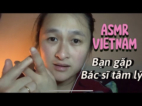 ASMR VIETNAM- Gặp bác sĩ trị tâm lý